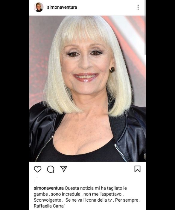 <p>Rimane senza parole anche <strong>Simona Ventura</strong>, che non ha mai negato quanto la Raffaella Nazionale abbia influenzato il suo percorso televisivo: &ldquo;Questa notizia mi ha tagliato le gambe , sono incredula , non me l&rsquo;aspettavo. Sconvolgente . Se ne va l&rsquo;icona della tv. Per sempre. Raffaella Carr&agrave;&rdquo;.</p>
