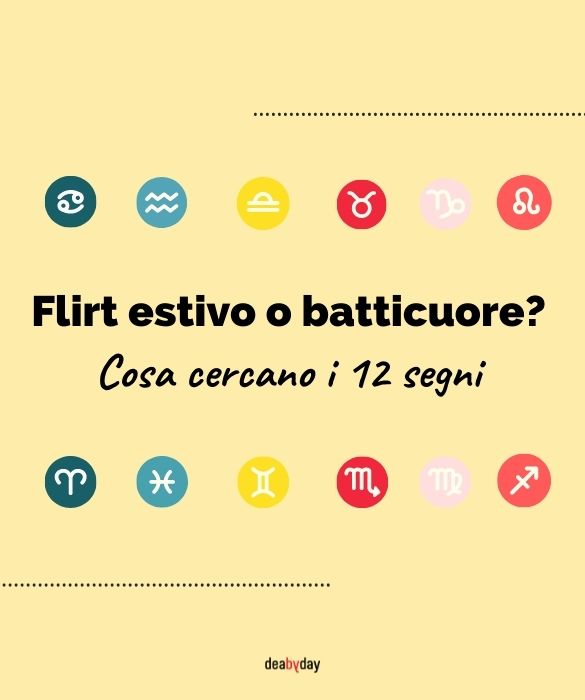 <p>C'&egrave; chi &egrave; campione mondiale di flirt surfing e chi si infiamma ma si spegne subito. E tu? Scopri cosa cercano i 12 segni sotto il solleone!</p>
